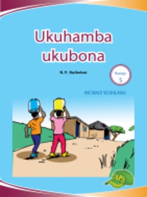 cover image of Imvubelo Grad ed Reader Gr 5 Bk 5 Ukuhamba Ukubona